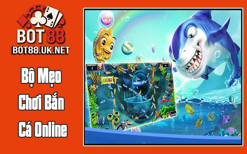 Bộ Mẹo Chơi Bắn Cá Online Dành Cho Mọi Cấp Độ