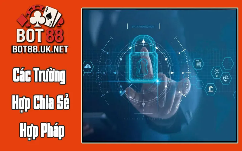 Các Trường Hợp Chia Sẻ Hợp Pháp