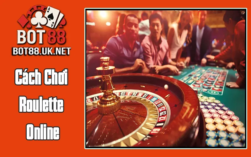 Cách Chơi Roulette Online