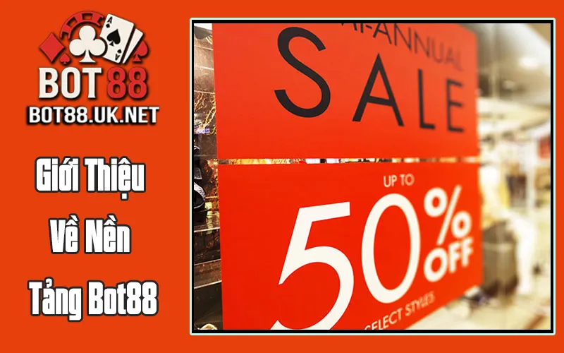 Giới Thiệu Về Nền Tảng Bot88