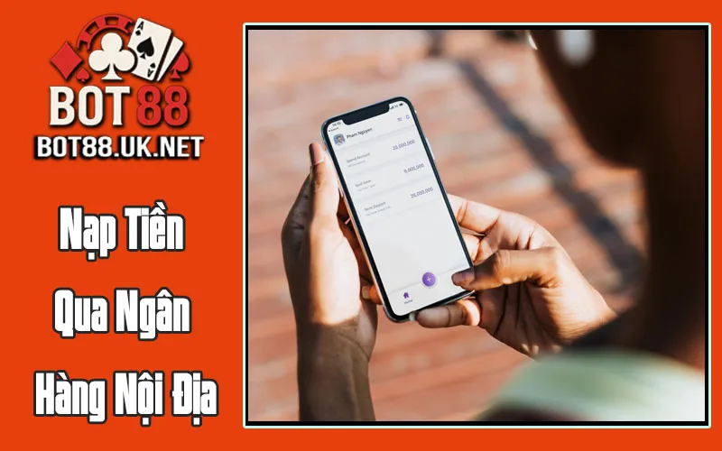 Nạp Tiền Qua Ngân Hàng Nội Địa