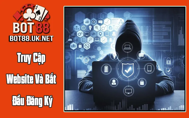 Truy Cập Website Và Bắt Đầu Đăng Ký