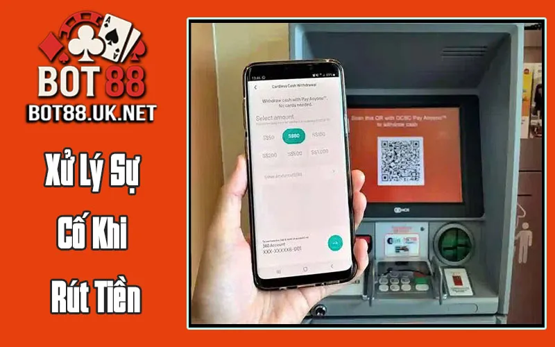Xử Lý Sự Cố Khi Rút Tiền
